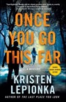 Once You Go This Far - Kristen Lepionka - 9781250309389