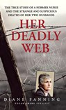 Her Deadly Web - Diane Fanning - 9781250315564