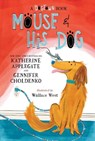 A Mouse and His Dog: A Dogtown Book - Katherine Applegate ; Gennifer Choldenko - 9781250344991