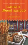 Caught Bread Handed - Ellie Alexander - 9781250345233