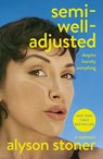 Semi-Well-Adjusted Despite Literally Everything - Alyson Stoner - 9781250353511
