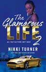 The Glamorous Life 2: All That Glitters Isn't Gold - TURNER,  Nikki - 9781250358585