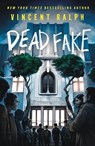 Dead Fake - Vincent Ralph - 9781250372123