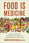 Food Is Medicine - MD Dariush Mozaffarian - 9781250394286