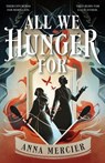 All We Hunger For - Anna Mercier - 9781250416698