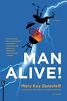 Man Alive! - Mary Kay Zuravleff - 9781250463982