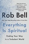 Everything Is Spiritual - Rob Bell - 9781250620583