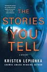 Stories You Tell - Kristen Lepionka - 9781250621450