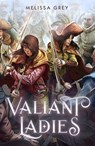 Valiant Ladies - Melissa Grey - 9781250622211