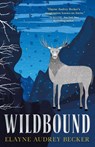 Wildbound - Elayne Audrey Becker - 9781250752253