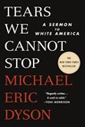 Tears We Cannot Stop - Michael Eric Dyson - 9781250776679