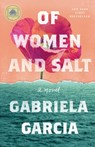 Of Women and Salt - Gabriela Garcia - 9781250776686
