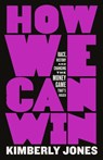 How We Can Win - Kimberly Jones - 9781250805133