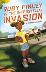 Ruby Finley vs. the Interstellar Invasion - K. Tempest Bradford - 9781250805485