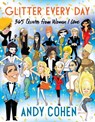 Glitter Every Day - Andy Cohen - 9781250832399