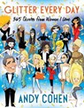 Glitter Every Day - Andy Cohen - 9781250832405