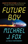 Future Boy - Michael J. Fox ; Nelle Fortenberry - 9781250866790