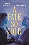 A Fate So Cold - Amanda Foody ; C. L. Herman - 9781250873170
