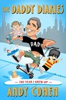 The Daddy Diaries - Andy Cohen - 9781250890931