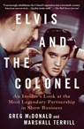 Elvis and the Colonel - Greg McDonald ; Marshall Terrill - 9781250892287