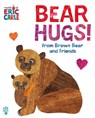 The Bear Hugs! from Brown Bear and Friends (World of Eric Carle) Oversize Edition - Eric Carle - 9781250892782