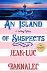 An Island of Suspects - Jean-Luc Bannalec - 9781250893116