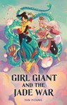 Girl Giant and the Jade War - Van Hoang - 9781250895462