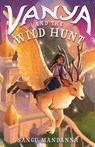 Vanya and the Wild Hunt - Sangu Mandanna - 9781250899835