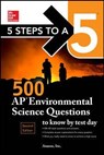 5 Steps to a 5: 500 AP Environmental Science Questions to Know by Test Day, Second Edition - Anaxos Inc. - 9781259836671