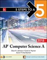 5 Steps to a 5 Ap Computer Science a 2018 - JOHNSON,  Dean R. ; Paymer, Carol A. ; Chamberlain, Aaron P. - 9781260010336