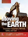 Moving the Earth: Excavation Equipment, Methods, Safety, and Cost, Seventh Edition - Robert Schmitt ; Clifford Schexnayder ; Aaron Cohen ; Herbert Nichols - 9781260011647