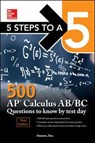 5 Steps to a 5 500 AP Calculus AB/BC Questions to Know by Test Day - ANAXOS,  Inc. - 9781260442014
