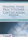 Pediatric Nurse Practitioner Certification Review Guide - JoAnne Silbert-Flagg ; Elizabeth D. Sloand - 9781284058345