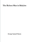 The Richest Man in Babylon - George Samuel Clason - 9781291471816