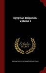 Egyptian Irrigation, Volume - WILLCOCKS,  William - 9781296560188