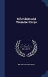 Rifle Clubs and Volunteer Corps - RUSSELL,  William Howard - 9781296874650