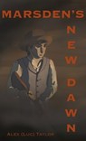 Marsden's New Dawn - Alex (Luc) Taylor - 9781300803089
