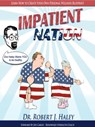 IMPATIENT NATION How Self-Pity, Medical Reliance And Victimhood Are Crippling The Health Of A Nation. - Dr. Robert J Haley - 9781301002108