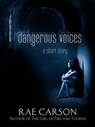 Dangerous Voices - Rae Carson - 9781301155576