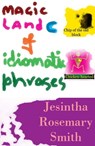 Magic Land C of idiomatic phrases - Jesintha Rosemary Smith - 9781301171668