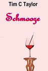 Schmooze - Tim C Taylor - 9781301260812