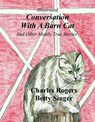 Conversation With A Barn Cat - Charles Rogers ; Betty Singer - 9781301364787