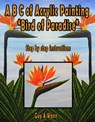 A B C of Acrylic Painting-Bird of Paradise - Guy Wann - 9781301558452