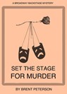 Set the Stage for Murder (A Broadway Backstage Mystery) - Brent Peterson - 9781301599233