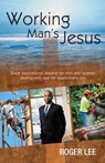 Working Man's Jesus - Roger Lee - 9781301664726