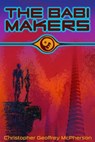 The Babi Makers - Christopher Geoffrey McPherson - 9781301767014