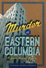 Murder at Eastern Columbia - Christopher Geoffrey McPherson - 9781301776191