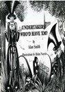 Undertakers, Who'd Have 'em? - Alan Smith - 9781301813377