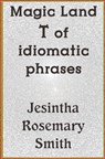 Magic Land T of idiomatic phrases - Jesintha Rosemary Smith - 9781301835300