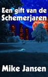 Een gift van de schemerjaren - Mike Jansen - 9781301837120